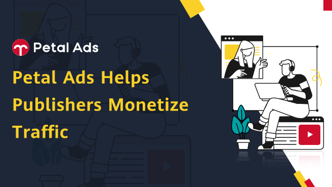 HUAWEI Ads Helps Publishers Monetize Traffic