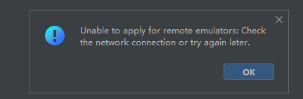 Unable to apply for remote emulators: Check the network connection or try again later.-鸿蒙开发者社区